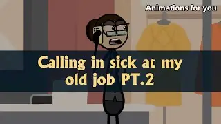 Calling in sick at my old job Pt2  #fyp #skit #funnyvideos #joblife #animation #viralvideo #work