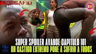 BOMBAZO🔴SPOILER AVANCE CAP 101 DESAFIO SIGLO XXI UN CASTIGO EXTREMO PONE A SUFRIR A TODOS