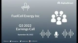 FCEL Stock | FuelCell Energy Inc Q3 2022 Earnings Call
