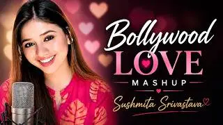 Sushmita Srivastava: Special Mashup | Cover Jukebox | Bollywood | Love Song | Tollywood