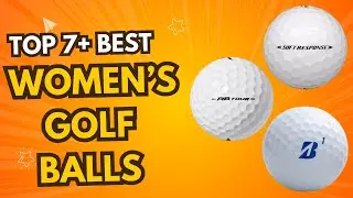 Top 7+ Best Women&rsquo;s Golf Balls 2025
