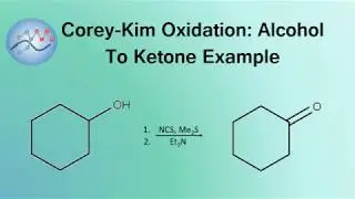 Corey-Kim Oxidation Example Mechanism, Alcohol To Ketone | Organic Chemistry