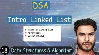 18 - Intro to Linked List | types of linked list | advantages - disadvantages | DSA Tutorial