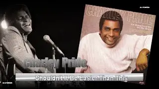 Charley Pride - Shouldn't It Be Easier Than This (1988)