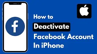 How to Deactivate Facebook Account in iPhone [2024]