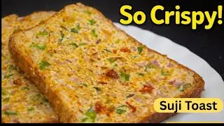 So Crispy Suji Toast | Easy 10-Min Breakfast Snack