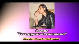 Oemar Tere pyaar ki tammana