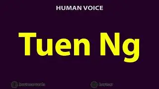 How To Pronounce Tuen Ng