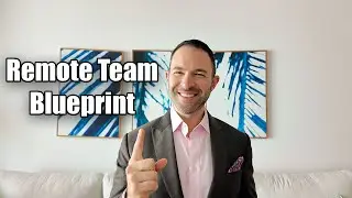 Build A Remote Team That Runs Without You (My Exact Setup)