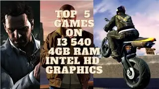 Best games for i3 540 4 gb ram Intel HD Graphics   (NO GPU)