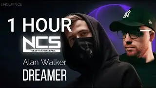 [1 HOUR] Alan Walker - Dreamer (Alex Skrindo Remix) - House - NCS - Copyright Free Music