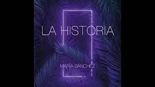 MARÍA SÁNCHEZ- LA HISTORIA (REMIX)