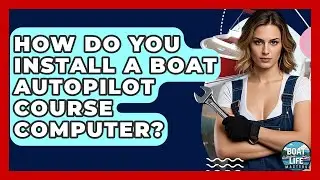 How Do You Install A Boat Autopilot Course Computer? - Boat Life Masters