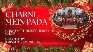 Charni Mein Pada Aur Kapde Mein Lipta Christ Methodist Church Choir Candlelight Service 2025