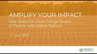 Amplify Your Impact: New Ways for Clean Energy Buyers to Partner with Native Nations