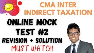 CMA Inter - Online Mock Test Paper 2 - Indirect Taxation - Jan 21 Exams | Revision and Solutions