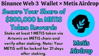 Binance Web 3 Wallet Metis Airdrop | Join and Earn a Share of $300,000 in $METIS Token Rewards 🔥