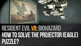Resident Evil 7 - How to solve the projector (eagle) puzzle?