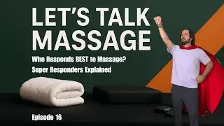 Want better results from massage? Super Responders Explained | 🗣️ Let&rsquo;s Talk Massage Ep 16 💆&zwj;♀️💆&zwj;♂️