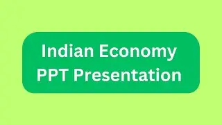 Indian Economy PPT Presentation Seminar Download: Meaning, Features, Sectors