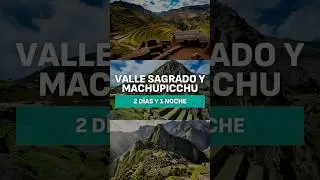 VALLE SAGRADO + MACHUPICCHU EN 2 D&Iacute;AS 🌿✨
