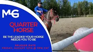 Becoming Your Horse's Leader - Virtual Horse Clinic - Releasing Friday, August 12th @ 7PM CST