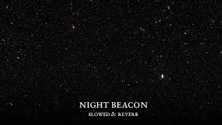 Mathbonus - Night Beacon (Slowed & Reverb)