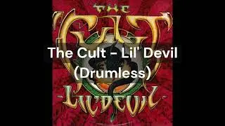 The Cult - Lil' Devil (Drumless)