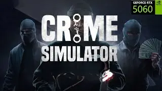 නගරයට පැන්න කම්බ හොරා - Crime Simulator | RTX 5060