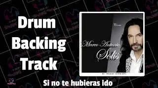 Si no te hubieras ido (Con voz) | Marco Antonio Sol&iacute;s | Drum Backing Track | Pista sin bater&iacute;a