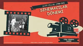 Sinemacılar D&ouml;nemi - Altın Yıllar (8.B&ouml;l&uuml;m - 2.Kısım)