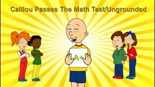 Caillou Passes The Math Test/Ungrounded