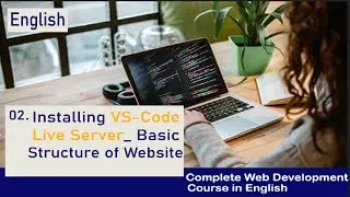 Installing VS Code _Live Server _ Basic Structure of Website #02 Web Development Tutorial in English
