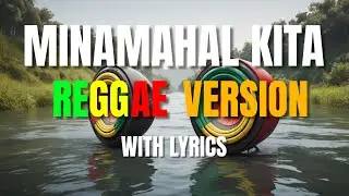 Minamahal Kita - Reggae Version with lyrics | Sweetnotes Vocal | Freddie Aguilar | DJ Judaz
