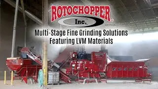 Rotochopper's Multi-Stage Fine Grinding Solutions Featuring LVM Materials