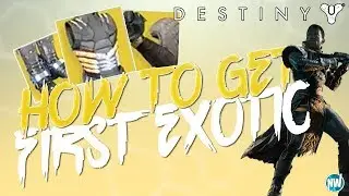Destiny 2 HOW TO GET EXOTICS - How to Get Your First Exotic Armor!