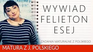 180. Wywiad, felieton, esej: przyda się na maturze z polskiego:)