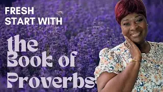 Chpt 30: Unlocking Wisdom For 2026 From The Book Of Proverbs