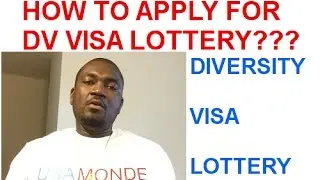 HOW TO APPLY FOR DV  LOTTERY 2019 ONLINE