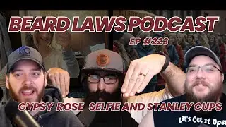 Gypsy Rose Selfie and Stanley Cups | Beard Laws Podcast Episode 223