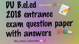 B.EL.ED entrance DU 2018 question paper with answers