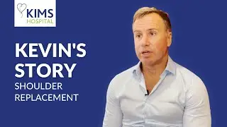 Kevin's Story - Total Shoulder Replacement at KIMS Hospital