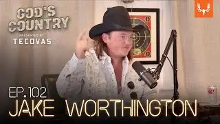 Bear Hunting, Babies, and When I Write The Song with Jake Worthington | God's Country Ep. 102