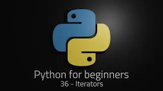 Python 3 - Episode 36 - Iterators