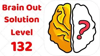 Brain Out Level 132  Walkthrough Solution (annotated)