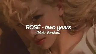 ROSÉ - two years (Male Version)