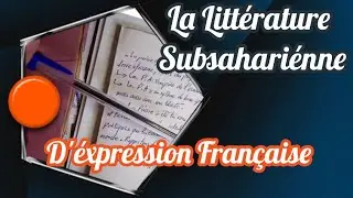 La Littérature Subsahariénne D'éxpression française