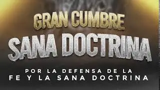 CUMBRE DE LA SANA DOCTRINA