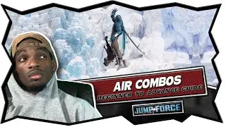 How to perform Basic to SUPER ADVANCED Air Combos in Jump Force || TheeSoloist