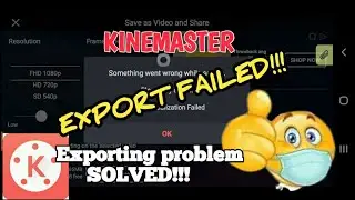HOW TO FIX KINEMASTER CODEC INIT FAILED/EXPORT VIDEO FAILED